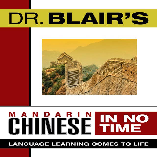 Dr. Blair's Mandarin Chinese in No Time: The Revolutionary New Language Instruction Method That's Proven to Work!