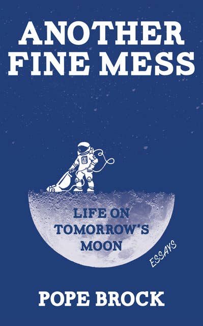 Another Fine Mess: Life on Tomorrow's Moon