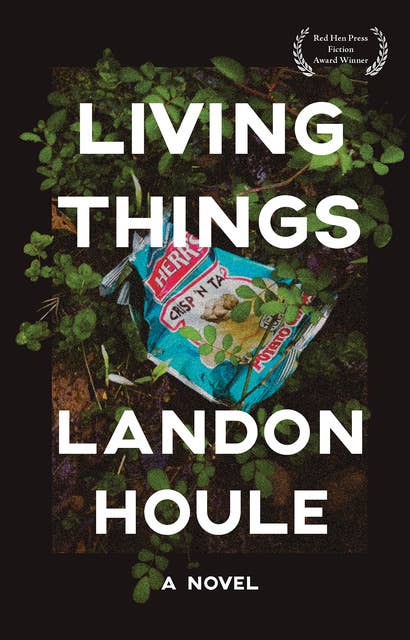 Living Things: A Novel