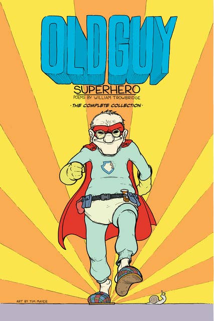 Old Guy: Superhero: The Complete Collection