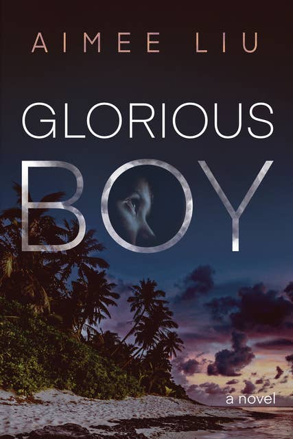 Glorious Boy: A Novel