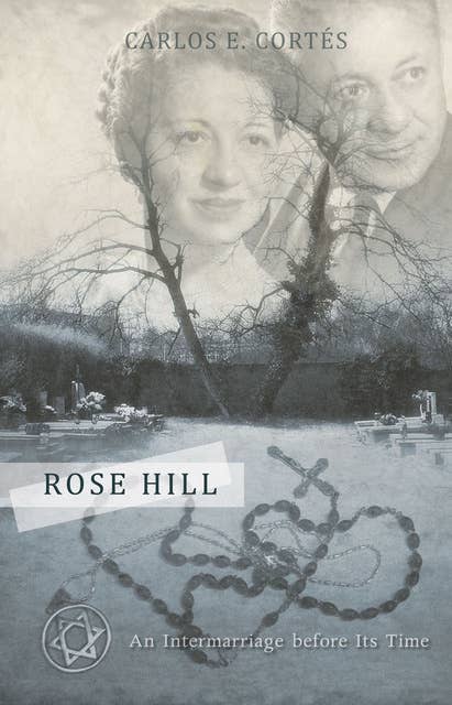 Rose Hill: An Intermarriage before Its Time