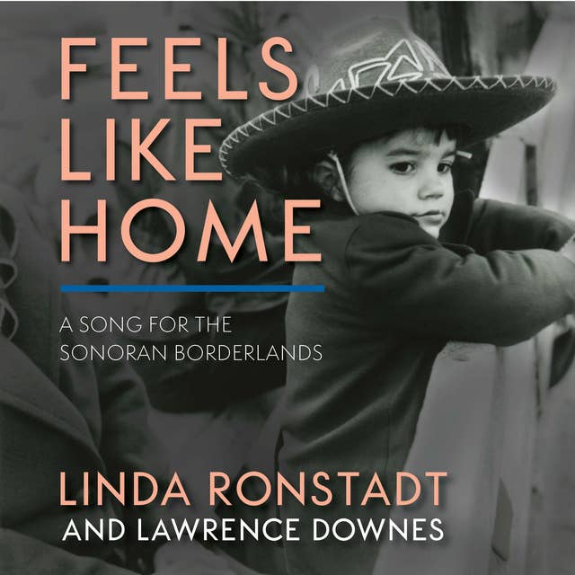 Feels Like Home: A Song for the Sonoran Borderlands