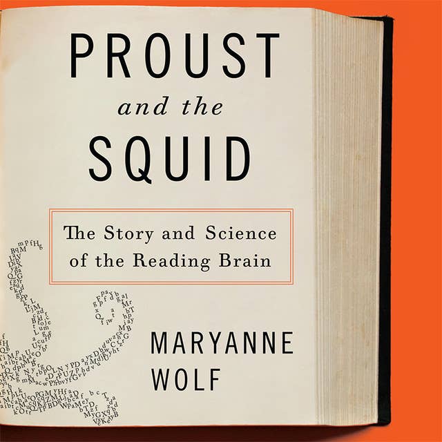 Proust and the Squid: The Story and Science of the Reading Brain