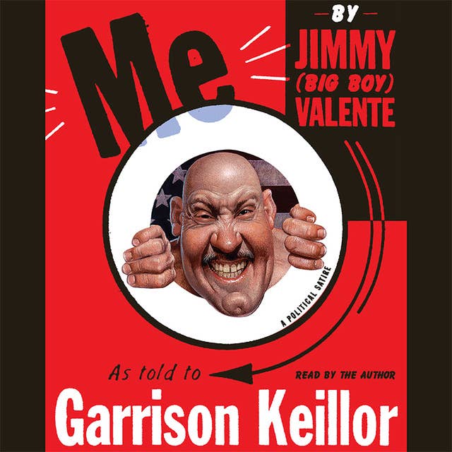Me: By Jimmy (Big Boy) Valente As Told to Garrison Keillor