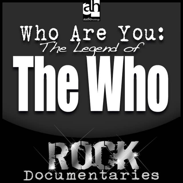 Who Are You?: The Legend of the Who