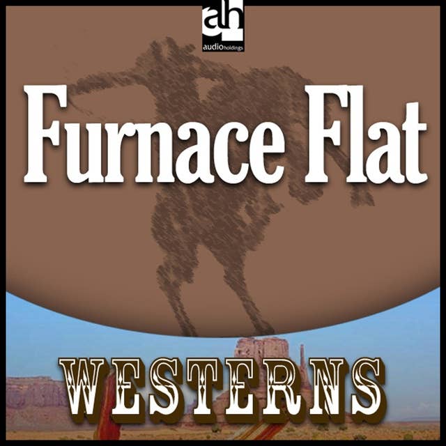 Furnace Flat: Westerns
