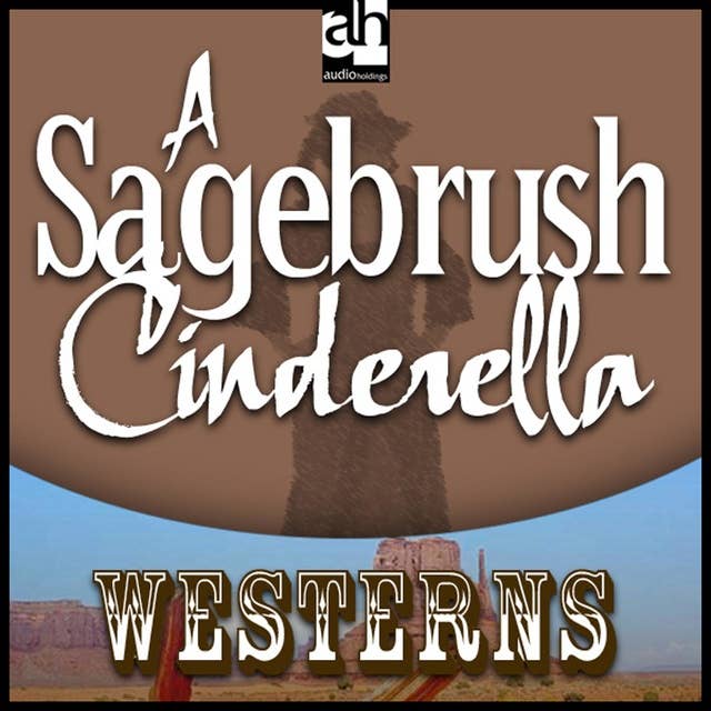 A Sagebrush Cinderella: Westerns