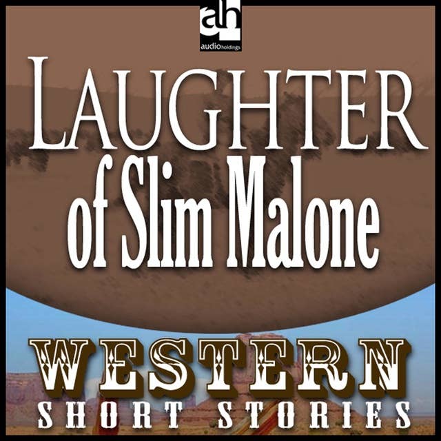 Laughter of Slim Malone