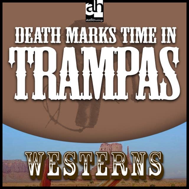 Death Marks Time in Trampas: A Western Quintet: Westerns