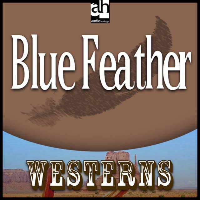 Blue Feather: Westerns