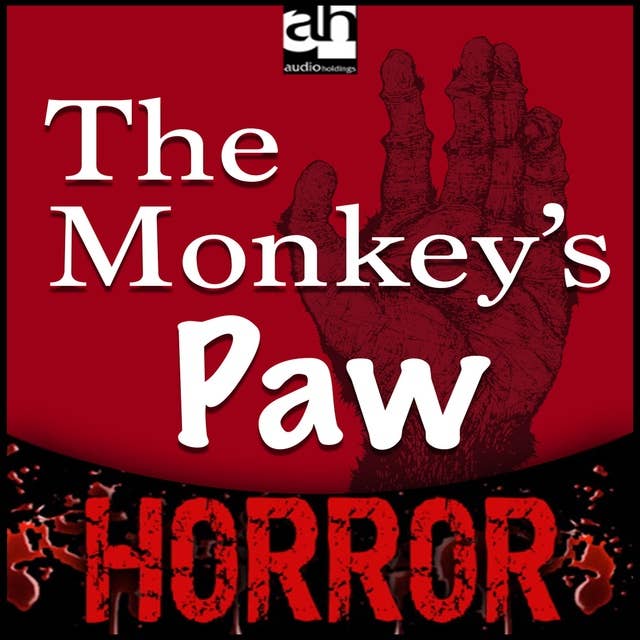 The Monkey's Paw: A Tale of Terror