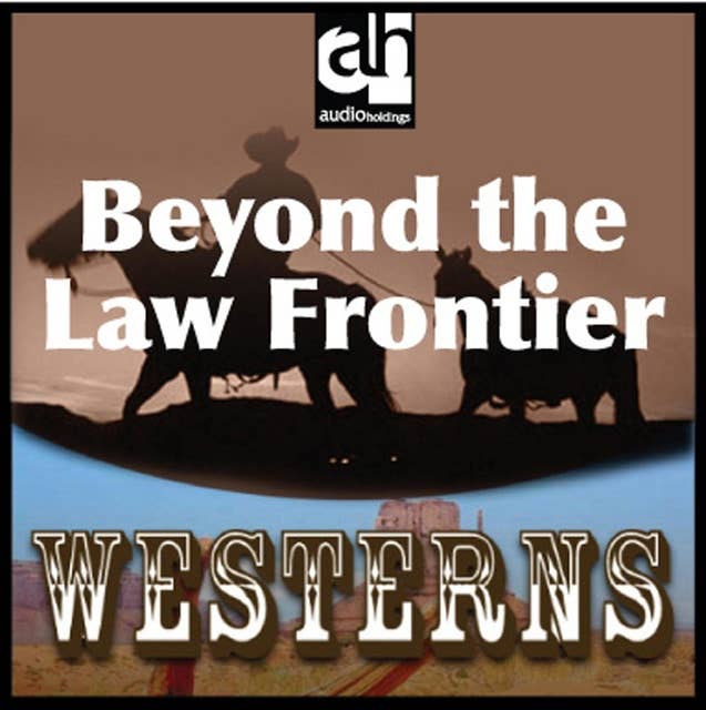 Beyond the Law Frontier: Westerns