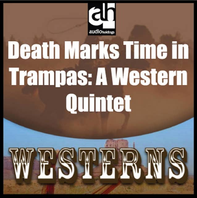 Death Marks Time in Trampas: A Western Quintet