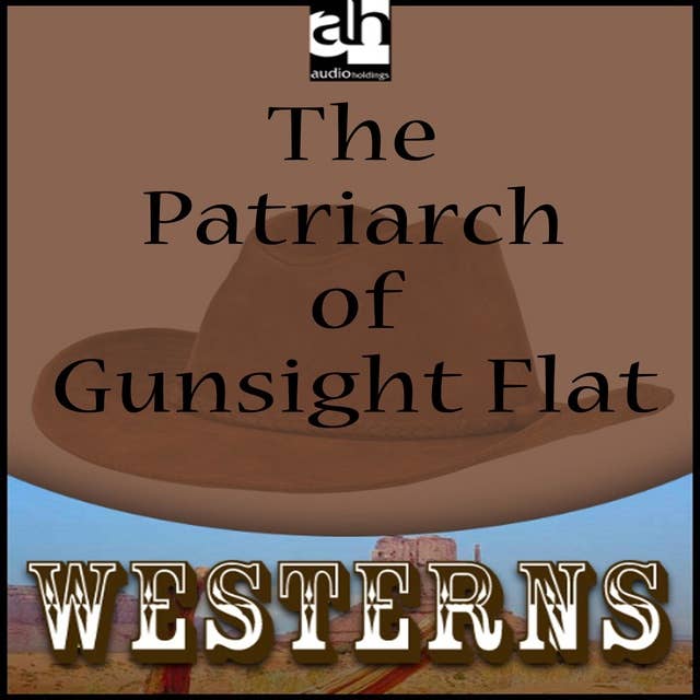 The Patriarch of Gunsight Flat