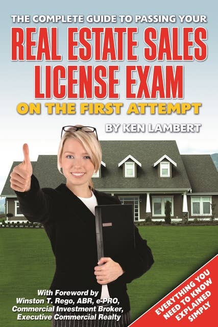 The Complete Guide to Passing Your Real Estate Sales License Exam On the First Attempt