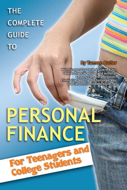 The Complete Guide to Personal Finance: For Teenagers