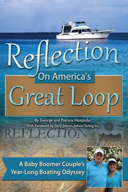 Reflection on America's Great Loop: A Baby Boomer Couple's Year-Long Boating Odyssey