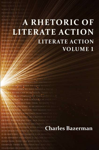Rhetoric of Literate Action, A: Literate Action
