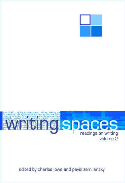 Writing Spaces 2: Readings on Writing