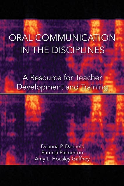 Oral Communication in the Disciplines: A Resource for Teacher Development and Training