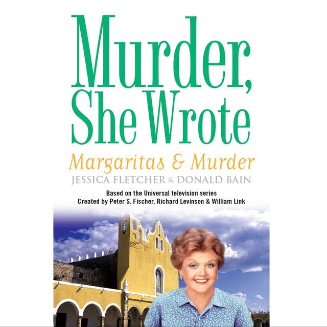 Margaritas and Murder: A Murder, She Wrote Mystery