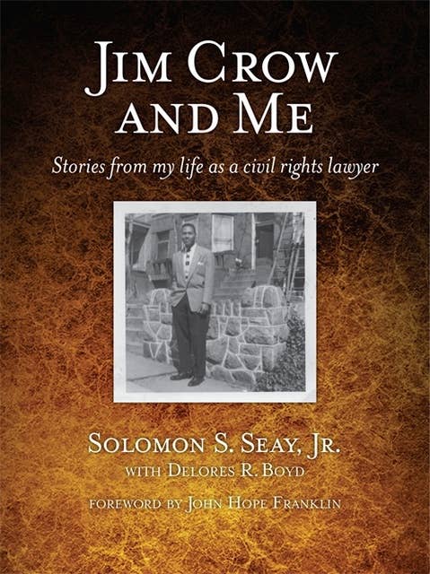 Jim Crow and Me: Stories From My Life As a Civil Rights Lawyer