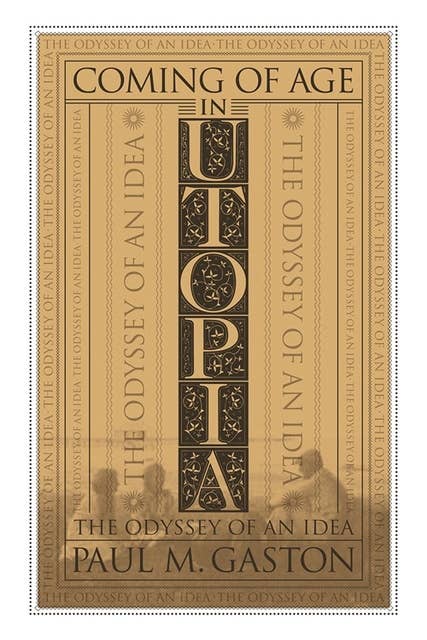Coming of Age in Utopia: The Odyssey of an Idea