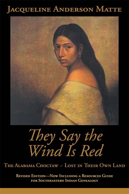 They Say the Wind Is Red: The Alabama Choctaw — Lost in Their Own Land