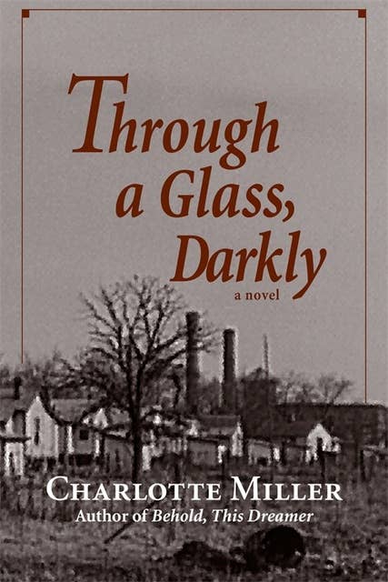 Through a Glass, Darkly: A Novel