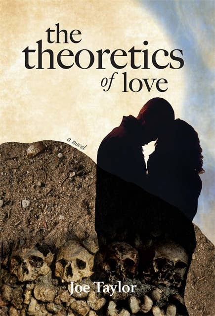 The Theoretics of Love: A Novel