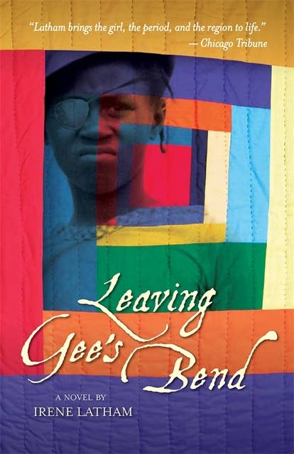 Leaving Gee's Bend: A Novel