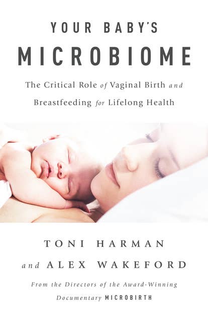 Your Baby's Microbiome: The Critical Role of Vaginal Birth and Breastfeeding for Lifelong Health