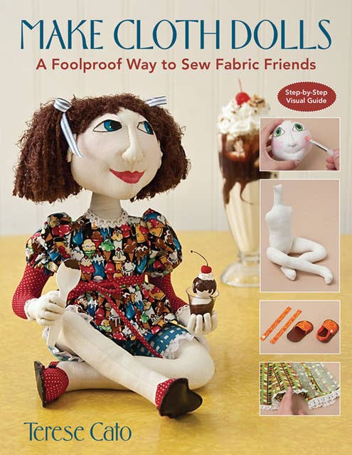 Make Cloth Dolls: A Foolproof Way to Sew Fabric Friends