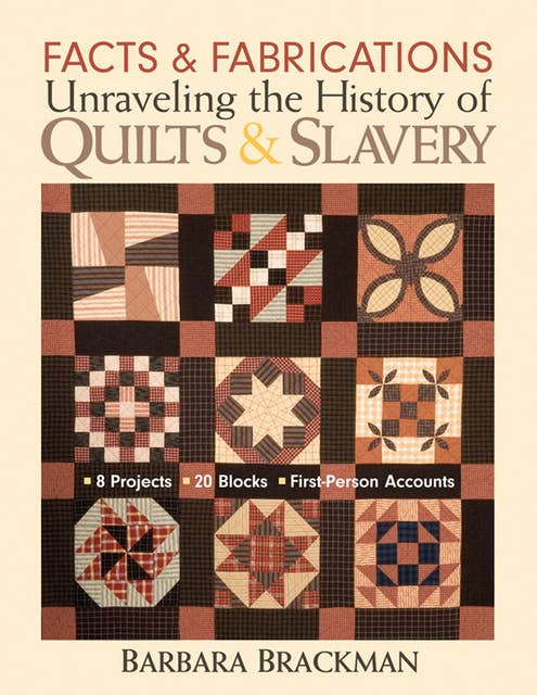 Facts & Fabrications: Unraveling the History of Quilts & Slavery