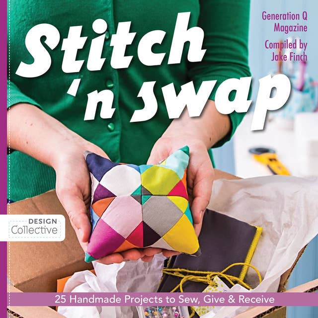 Stitch 'n Swap: 25 Handmade Projects to Sew, Give & Receive