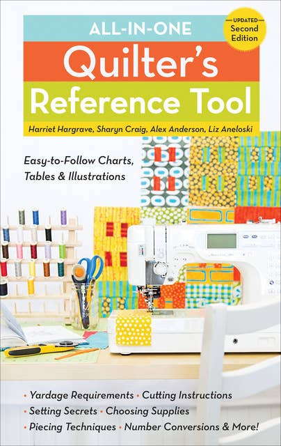 All-in-One Quilter's Reference Tool: Easy-to-Follow Charts, Tables & Illustrations