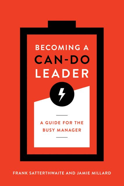Becoming a Can-Do Leader: A Guide for the Busy Manager