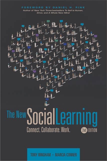 The New Social Learning, 2nd Edition: Connect. Collaborate. Work.