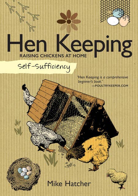 Hen Keeping: Raising Chickens at Home