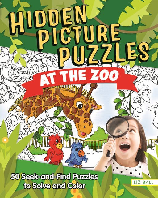 Hidden Picture Puzzles at the Zoo: 50 Seek-and-Find Puzzles to Solve and Color