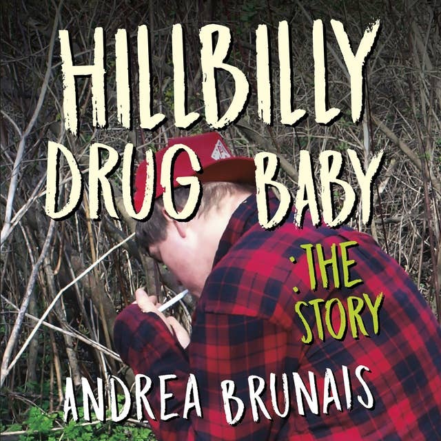 Hillbilly Drug Baby - The Story: The Story