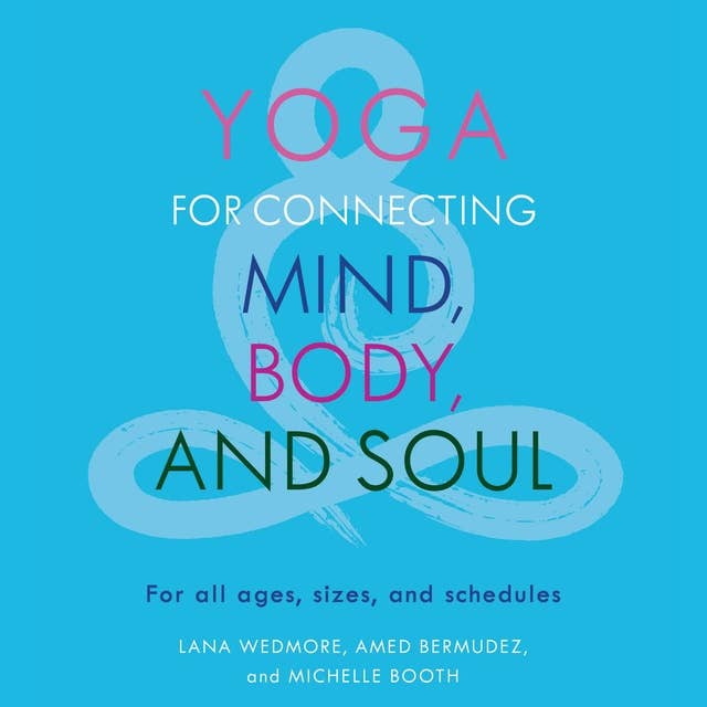 Yoga for Connecting Mind, Body, and Soul