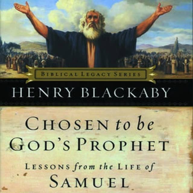 Cover for Chosen to Be God's Prophet: Lessons from the Life of Samuel