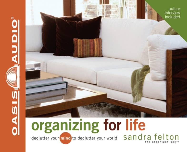 Organizing For Life: Declutter Your Mind to Declutter Your World