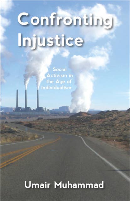 Confronting Injustice: Social Activism in the Age of Individualism