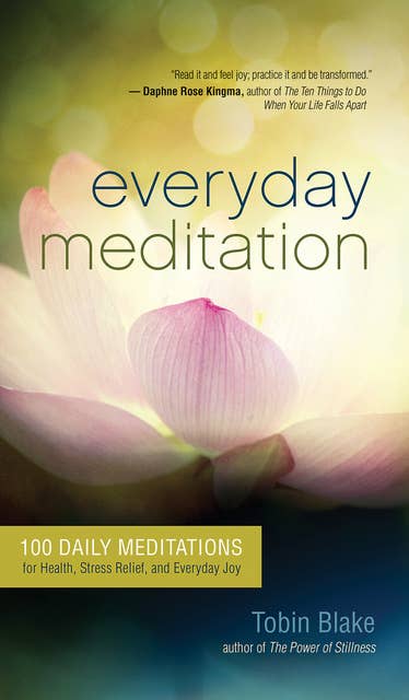 Everyday Meditation: 100 Daily Meditations for Health, Stress Relief, and Everyday Joy
