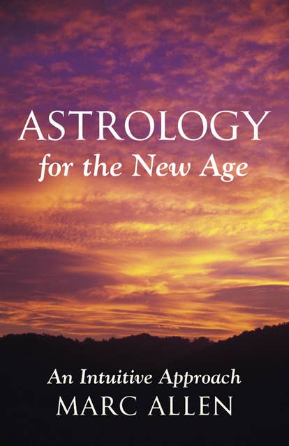 Astrology for the New Age: An Intuitive Approach