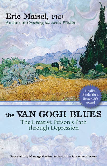 The Van Gogh Blues: The Creative Person's Path Through Depression: The Creative Persons Path Through Depression