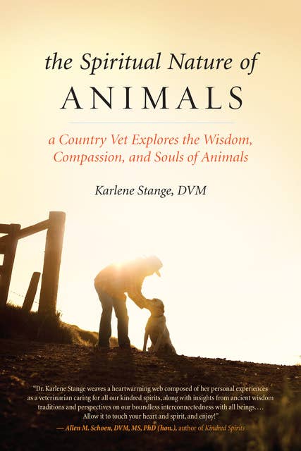 Cover for The Spiritual Nature of Animals: A Country Vet Explores the Wisdom, Compassion, and Souls of Animals